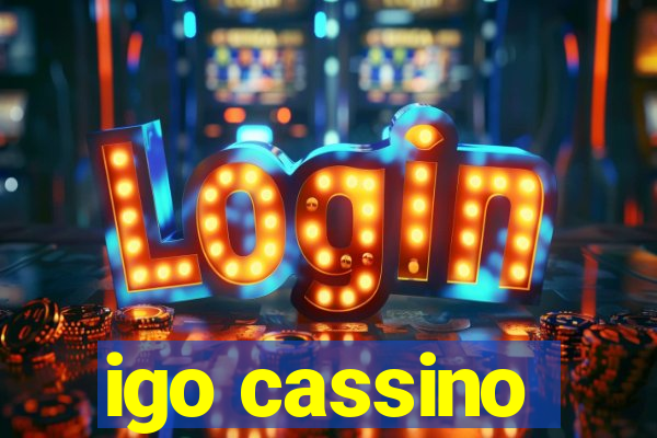 igo cassino